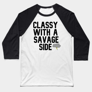 Classy With A Savage Side - Funny Saying Gift, Best Gift Idea For Friends, Classy Girls, Vintage Retro Baseball T-Shirt